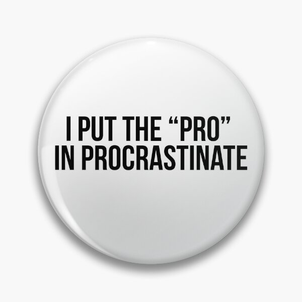 Item preview, I Put the Pro in Procrastinate Funny Typography Design designed and sold by Greemo03.