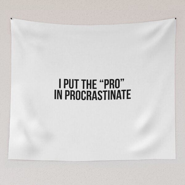 Item preview, I Put the Pro in Procrastinate Funny Typography Design designed and sold by Greemo03.