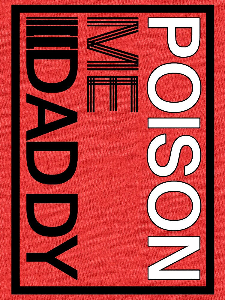 poison me daddy 1975 shirt