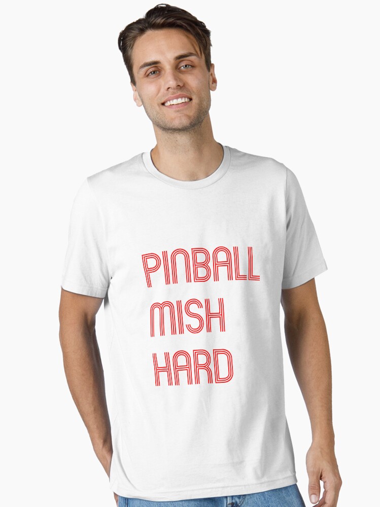 Thumbnail 1 of 7, Essential T-Shirt, Pinball Mish Hard designed and sold by srbpodcast.