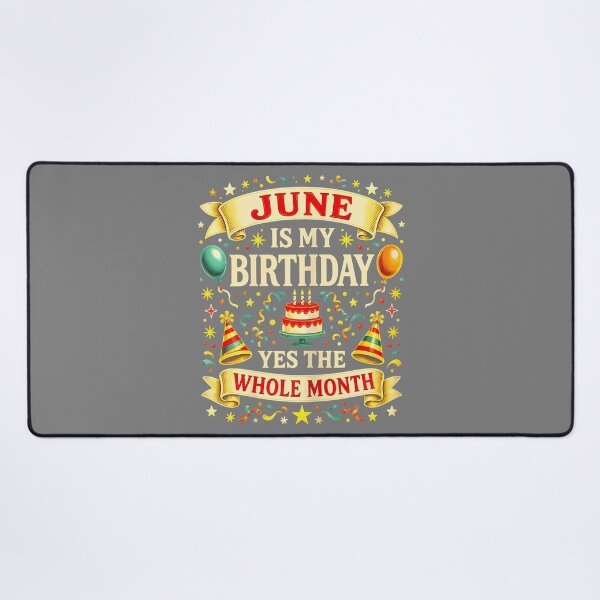 Item preview, June is My Birthday Yes The Whole Month Party's Humor designed and sold by KristineLi.
