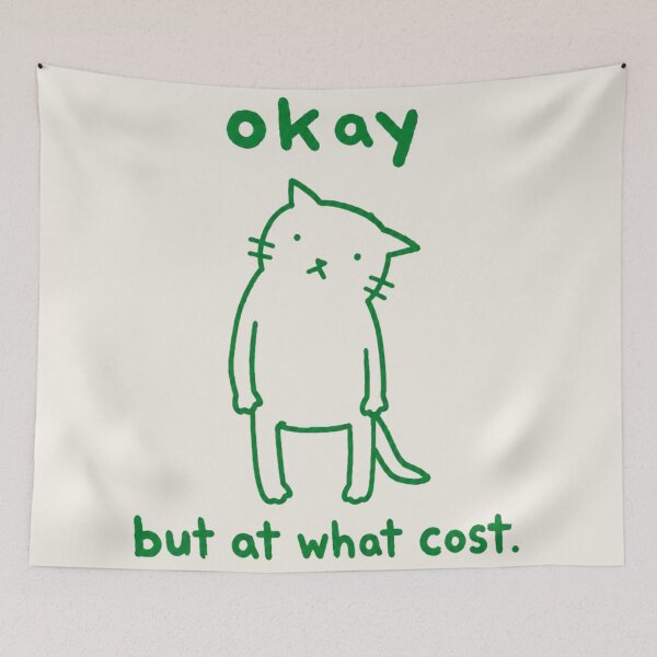 Item preview, Okay But At What Cost Sad Cat Meme Funny Quote designed and sold by bosamji.