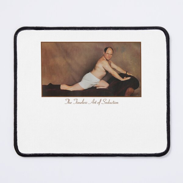 Item preview, Seinfeld The Timeless Art of Seduction George Costanza Meme designed and sold by EychanchanArt.