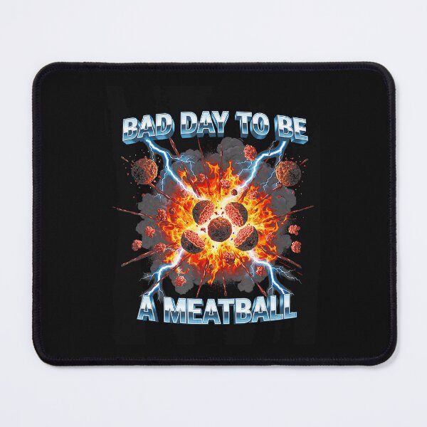 Item preview, Bad Day to Be a Meatball Explosive Food Meme Retro designed and sold by Masonixem.
