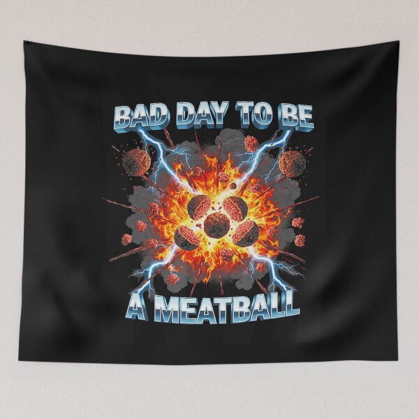 Item preview, Bad Day to Be a Meatball Explosive Food Meme Retro designed and sold by Masonixem.