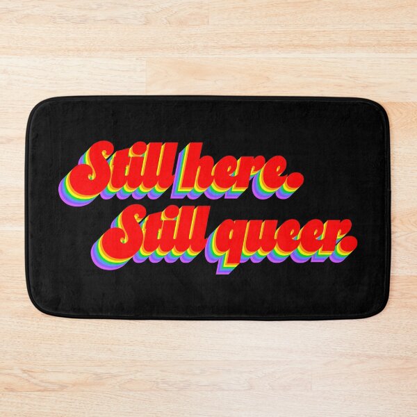 Item preview, Still Here, Still Queer designed and sold by sillyjess.