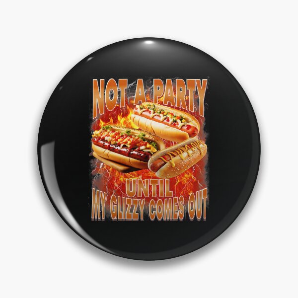 Item preview, Not A Party Until The Glizzy Shows Up Funny Hot Dog Meme Poster designed and sold by Masonixem.