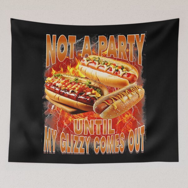 Item preview, Not A Party Until The Glizzy Shows Up Funny Hot Dog Meme Poster designed and sold by Masonixem.