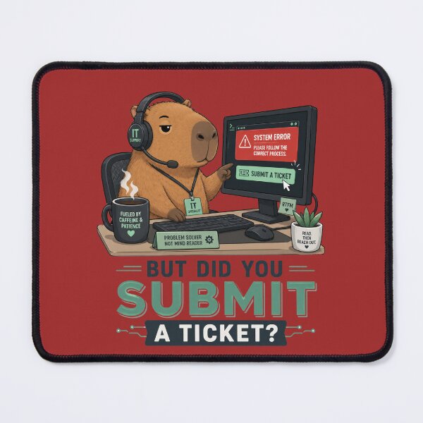 Item preview, Submit a Ticket IT Support Capybara Humor designed and sold by Inspirahawke.