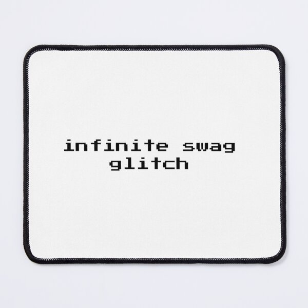 Item preview, infinite swag glitch designed and sold by Made by Badgal.