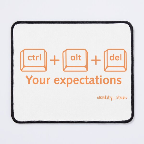 Item preview, Ctrl + Alt + Del Your Expectations – Funny Tech design designed and sold by Identity Studio.