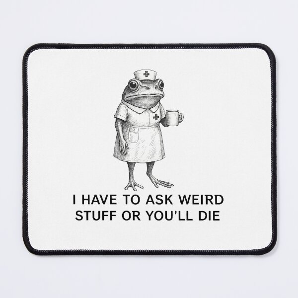 Item preview, I Have To Ask Weird Stuff Or You'll Die designed and sold by kennedy-brook.