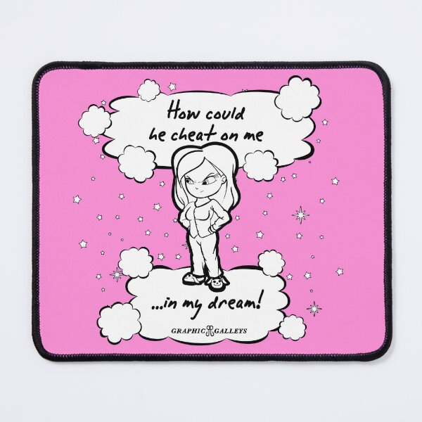 Item preview, How can he cheat in my dreams! designed and sold by Graphic-Galleys.