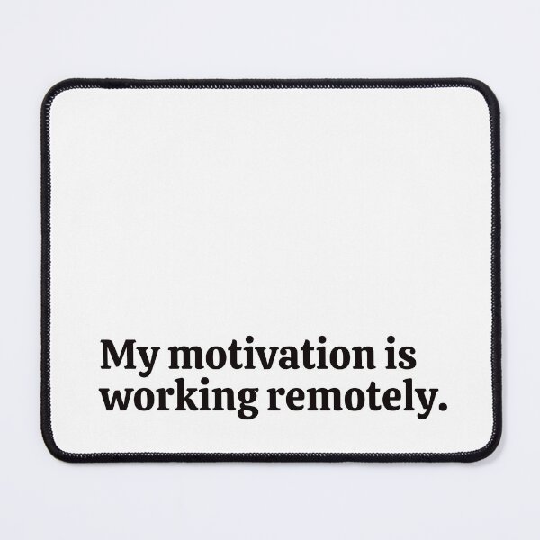 Item preview, My motivation is working remotely. Sticker designed and sold by rebel-store21.