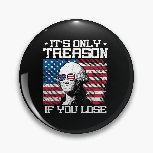 Item preview, its only treason if you lose funny 4th of july patriotic  designed and sold by mariazin.