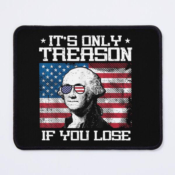 Item preview, its only treason if you lose funny 4th of july patriotic  designed and sold by mariazin.