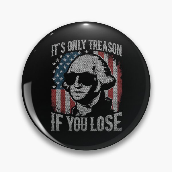 Item preview, its only treason if you lose funny 4th of july patriotic  designed and sold by mariazin.