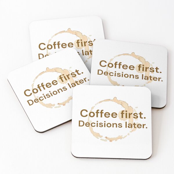 Item preview, Coffee First Decisions Later | Coffee Lover Humor designed and sold by Identity Studio.