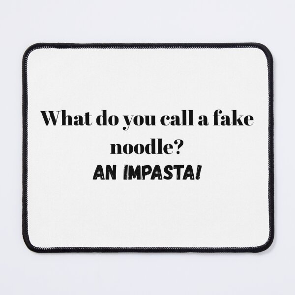 Item preview, What do you call a fake noodle? designed and sold by For-The-Fans.