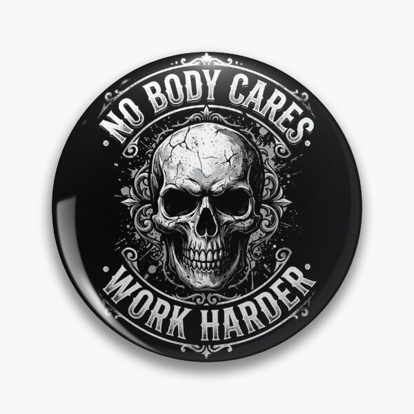 Item preview, Work Harder, No Body Cares designed and sold by mazyoy.