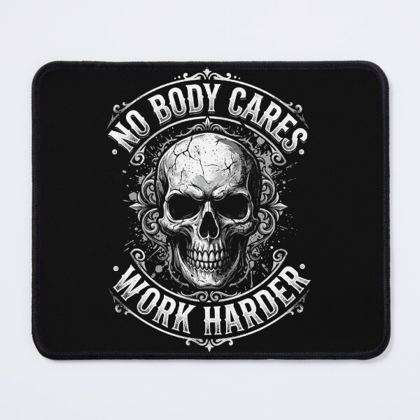Item preview, Work Harder, No Body Cares designed and sold by mazyoy.