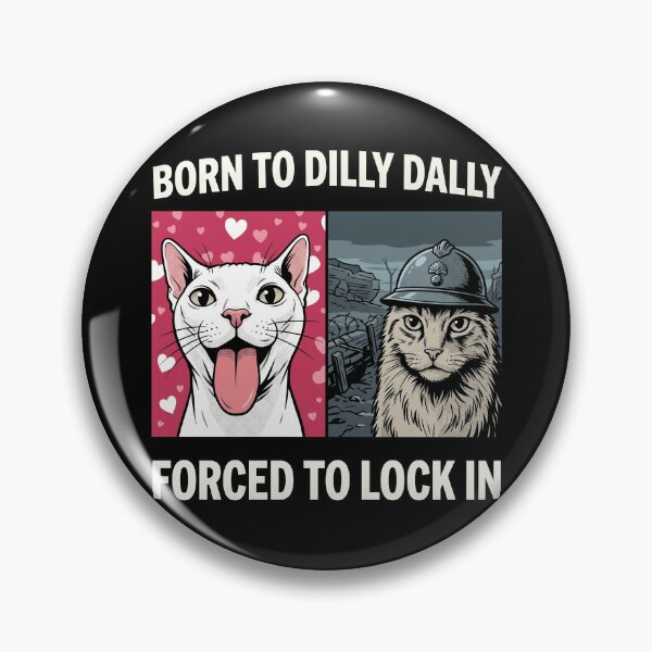 Item preview, Born To Dilly Dally Forced To Lock In Funny Cat Meme designed and sold by Vermanartist.