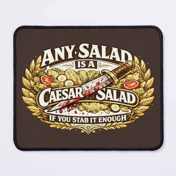 Item preview, Any Salad Is A Caesar Salad If You Stab It Enough designed and sold by SnarkleCo.
