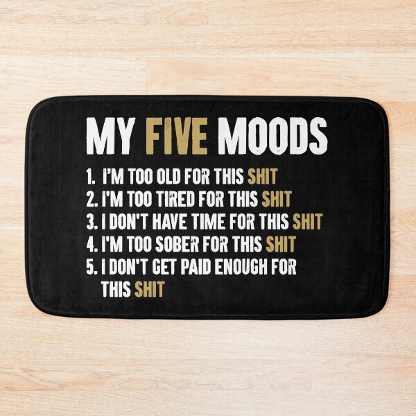 Item preview, My Five Moods - Sarcastic Adult Humor designed and sold by zemilrathemi.