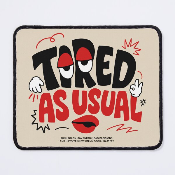 Item preview, Tired As Usual Funny Burnout Meme Quote designed and sold by vectalux.