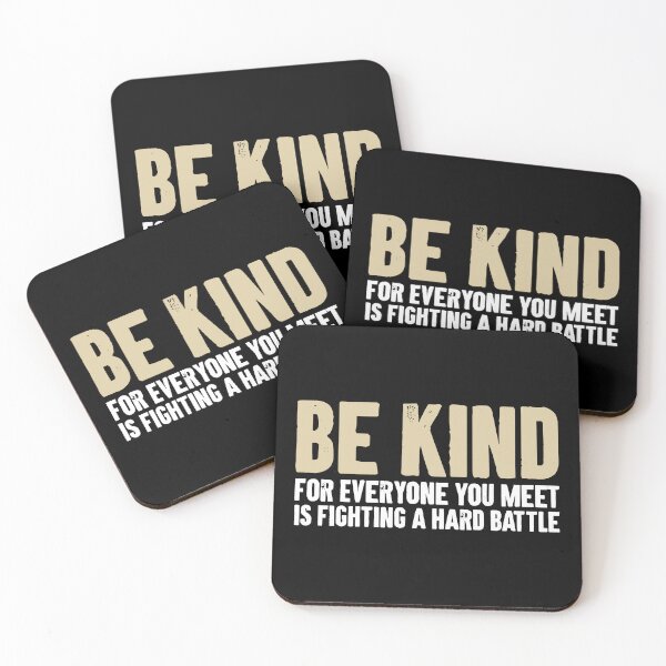 Item preview, Be Kind for Everyone You Meet is Fighting a Hard Battle designed and sold by zemilrathemi.