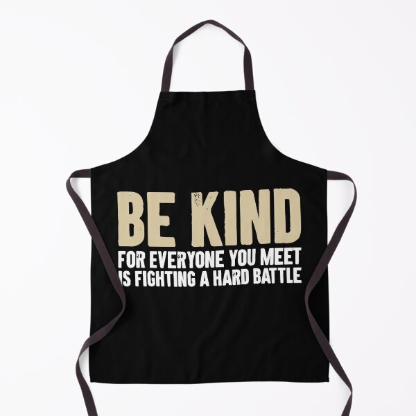 Item preview, Be Kind for Everyone You Meet is Fighting a Hard Battle designed and sold by zemilrathemi.