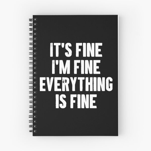 Item preview, It's Fine I'm Fine Everything is Fine designed and sold by zemilrathemi.