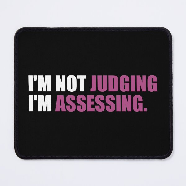 Item preview, I'm Not Judging I'm Assessing designed and sold by riczyeleanor.