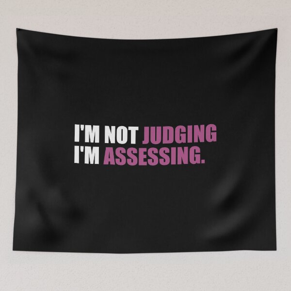 Item preview, I'm Not Judging I'm Assessing designed and sold by riczyeleanor.