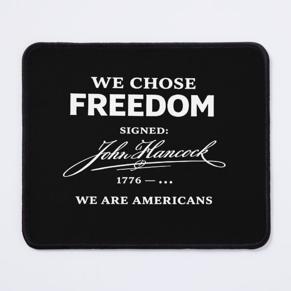 Item preview, We Chose Freedom Signed John Hancock 1776, We Are Americans designed and sold by VegaPPAr.