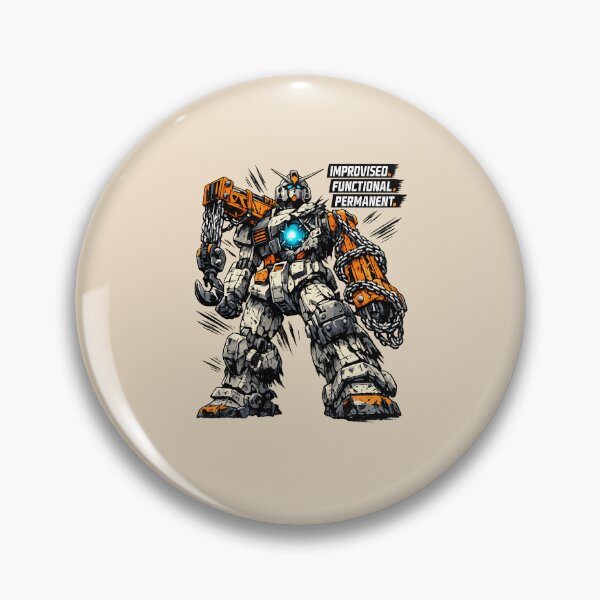 Item preview, Improvised. Functional. Permanent. Mecha. designed and sold by KungPowUnicorn.