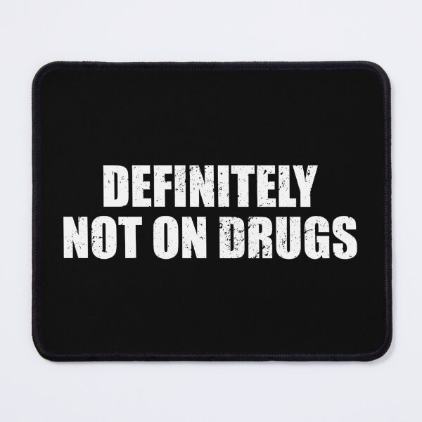 Item preview, Definitely Not On Drugs designed and sold by riczyeleanor.