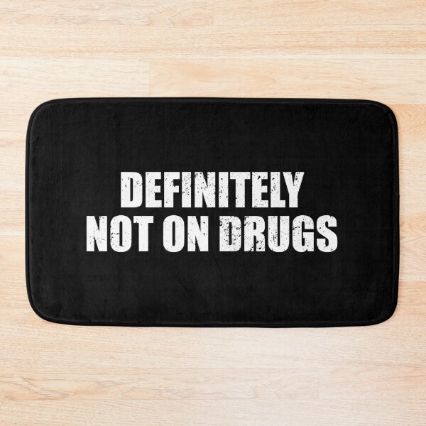Item preview, Definitely Not On Drugs designed and sold by riczyeleanor.