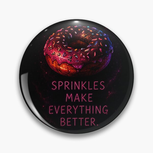Item preview, Sprinkles Make Everything Better designed and sold by dropsock.