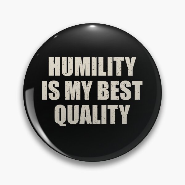 Item preview, Humility is my best quality designed and sold by riczyeleanor.