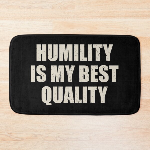 Item preview, Humility is my best quality designed and sold by riczyeleanor.