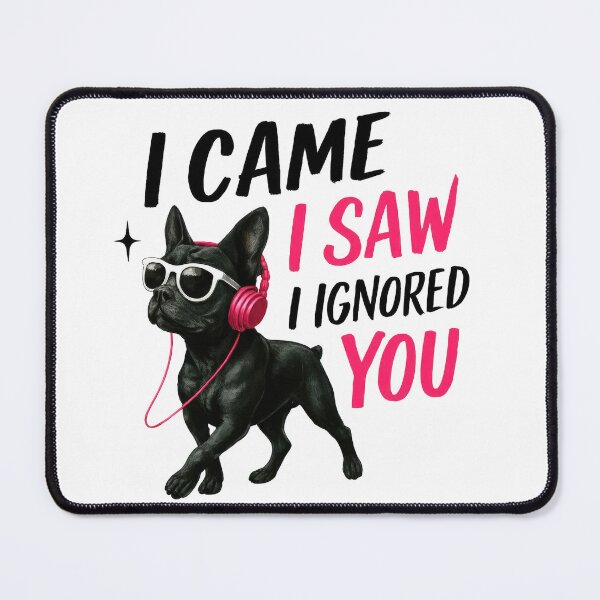 Item preview, I Came I Saw I Ignored You Funny Frenchie Dog With Headphones designed and sold by LunaPixelStudio.