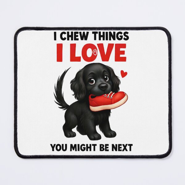 Item preview, I Chew Things I Love You Might Be Next Cute Black Puppy Funny Quote designed and sold by LunaPixelStudio.