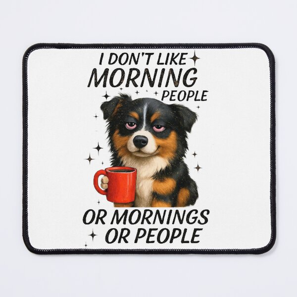 Item preview, I Don't Like Morning People Or Mornings Or People Funny Coffee Dog designed and sold by LunaPixelStudio.
