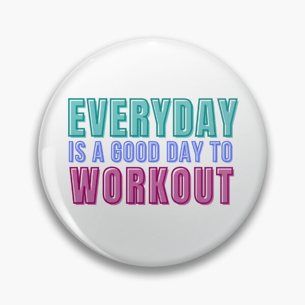 Item preview, Everyday Is A Good Day To Workout Fitness Motivation Design designed and sold by A Little Unhinged.