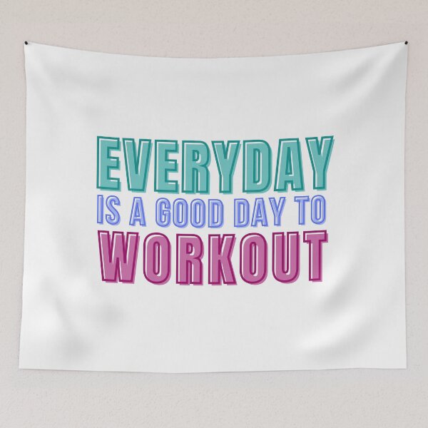 Item preview, Everyday Is A Good Day To Workout Fitness Motivation Design designed and sold by A Little Unhinged.