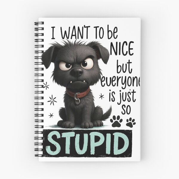Item preview, I Want To Be Nice But Everyone Is Just So Stupid Funny Grumpy Dog Quote designed and sold by LunaPixelStudio.