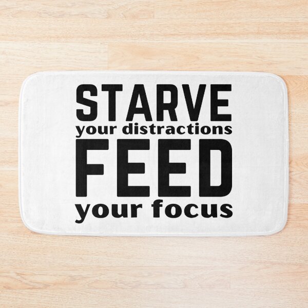 Item preview, Starve Your Distractions Feed Your Focus Motivational Quote Design designed and sold by A Little Unhinged.