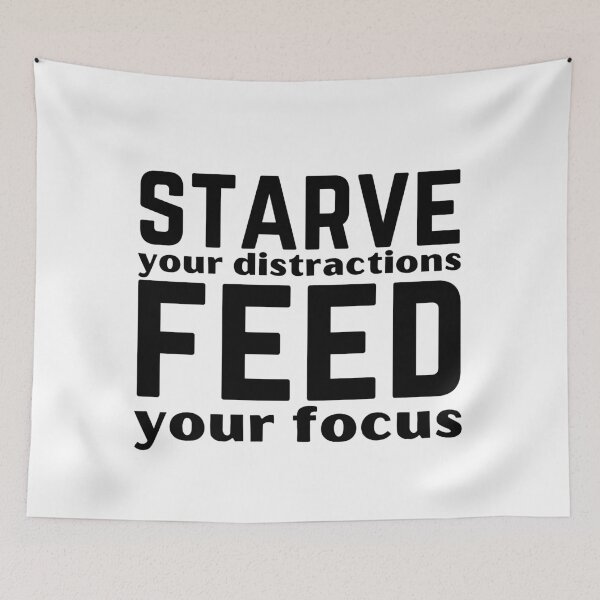 Item preview, Starve Your Distractions Feed Your Focus Motivational Quote Design designed and sold by A Little Unhinged.