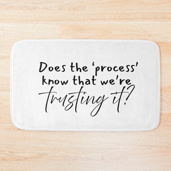 Item preview, Does The Process Know That We’re Trusting It? Funny Healing Journey Quote Design designed and sold by A Little Unhinged.
